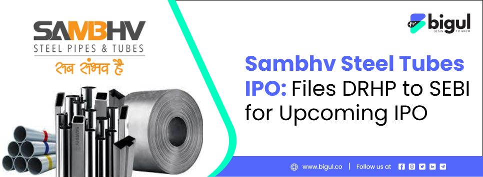 Sambhv Steel Tubes IPO, IPO Alert